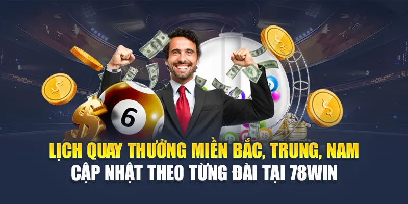 Lịch Quay Thưởng 78WIN Xổ Số 3 Miền Đầy Đủ Và Chính Xác 5 Lịch quay thưởng miền Bắc, Trung, Nam cập nhật theo từng đài tại 78WIN