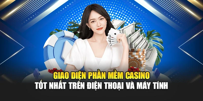 Phần Mềm Casino Tốt Nhất Hỗ Trợ Tối Ưu Mọi Trải Nghiệm 5 Giao diện phần mềm casino tốt nhất trên điện thoại và máy tính